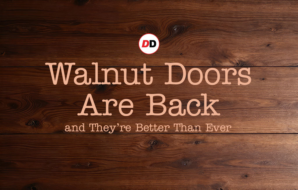 Walnut Doors Are Back, and They’re Better Than Ever!