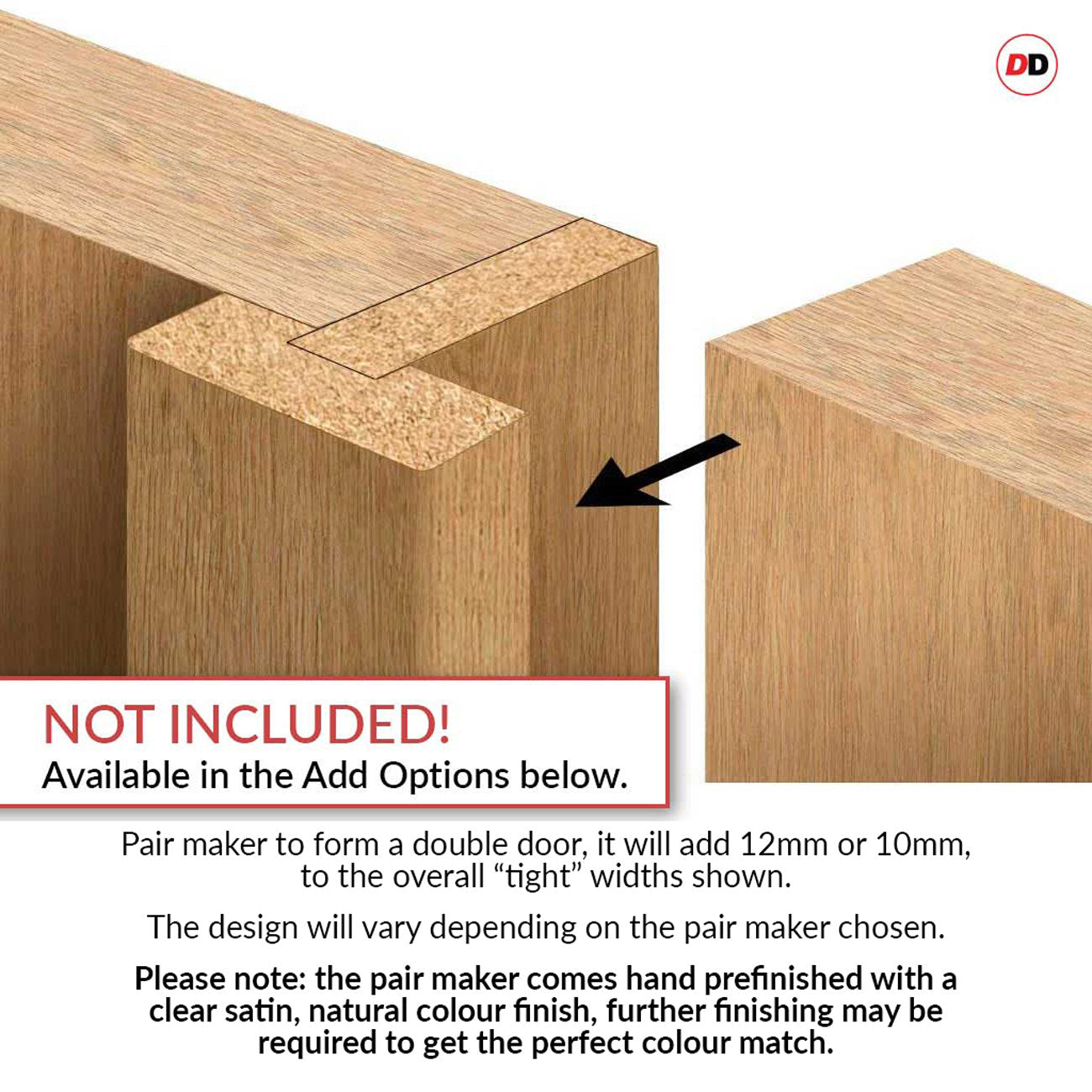 Pairmaker to form a double doors will add 12mm or 10mm to the overall width - NOT INCLUDED